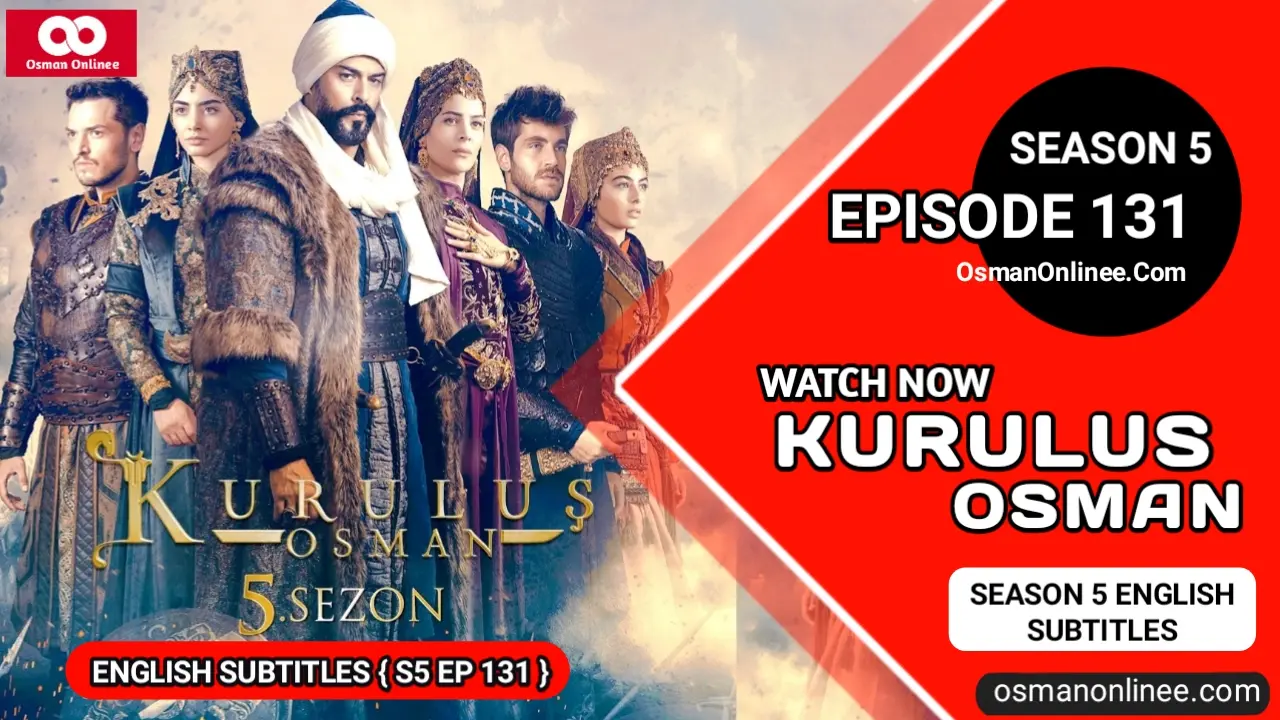 Kurulus Osman Season 5 Episode 131 With English Subtitles