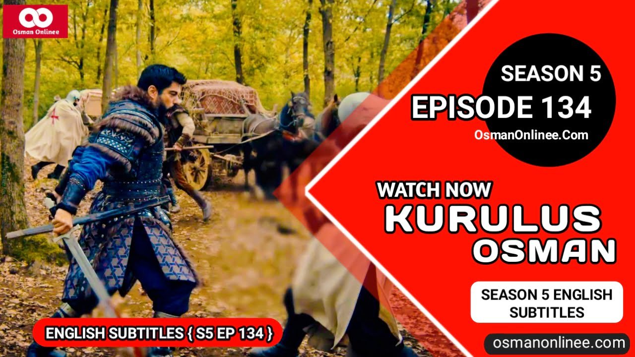 Kurulus Osman Season 5 Episode 134 With English Subtitles