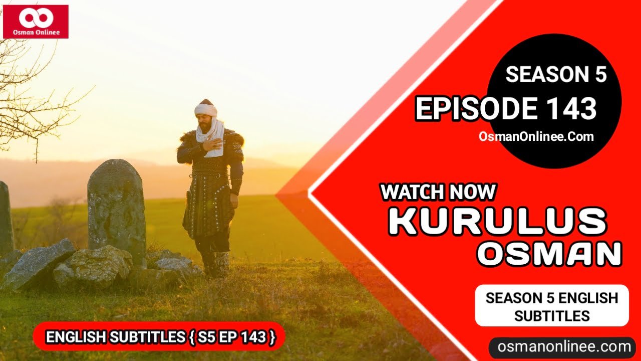 Kurulus Osman Season 5 Episode 143 With English Subtitles