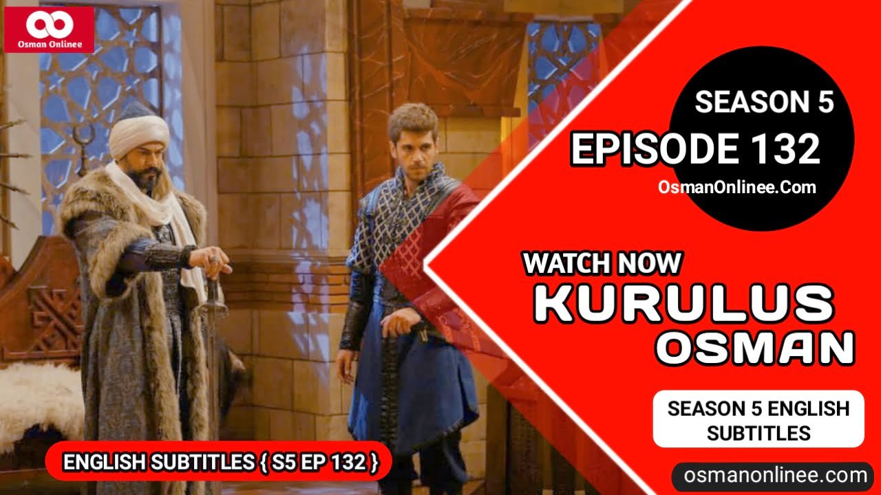 Kurulus Osman Season 5 Episode 132 With English Subtitles