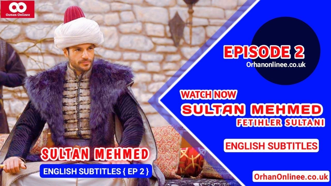 Mehmed Fetihler Sultani Episode 2 With English Subtitles