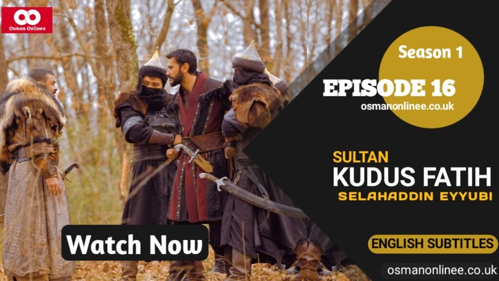 Kudus Fatihi Selahaddin Eyyubi Episode 16 With English Subtitles