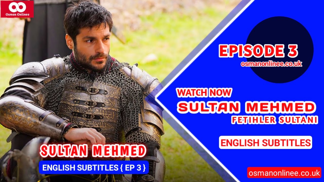 Mehmed Fetihler Sultani Episode 3 With English Subtitles