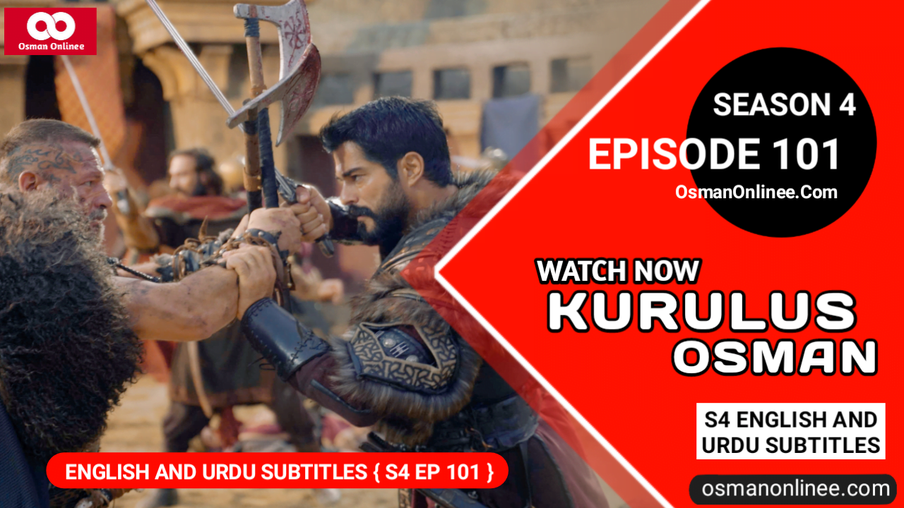 Kurulus Osman Season 4 Episode 101 With English Subtitles