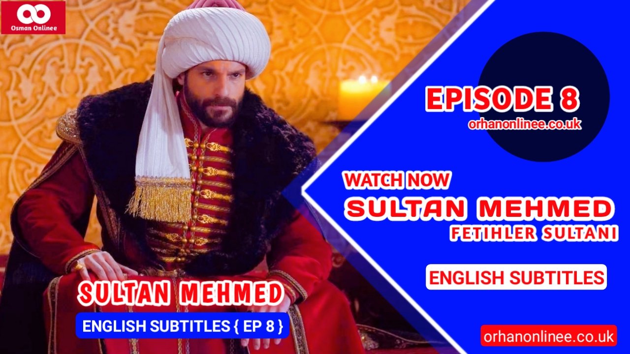 Mehmed Fetihler Sultani Episode 8 With English Subtitles