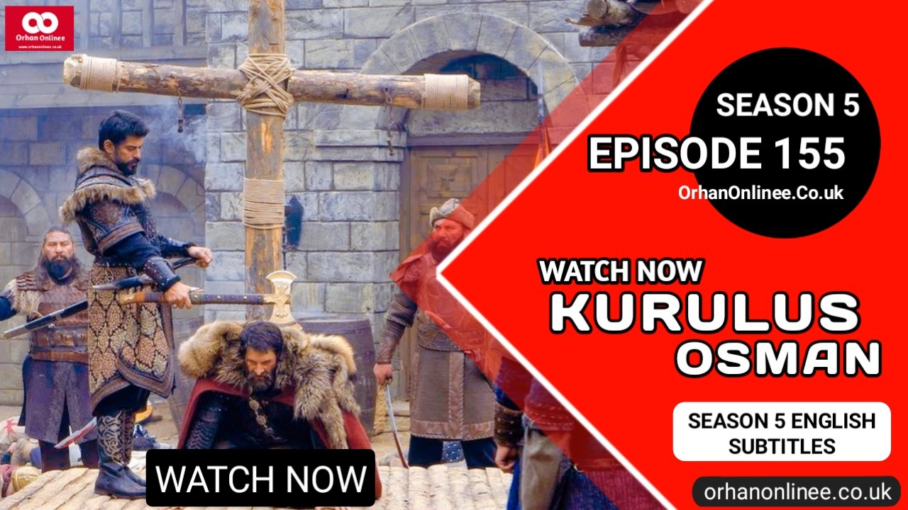 Orhan Kurulus Osman Season 5 Episode 155 With English Subtitles