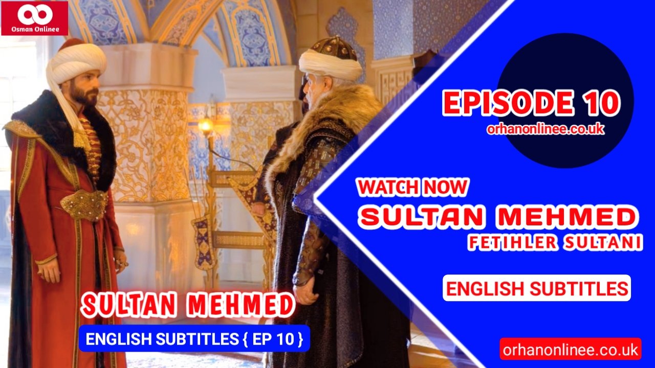 Mehmed Fetihler Sultani Episode 10 With English Subtitles