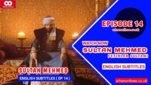 Mehmed Fetihler Sultani Episode 14 With English Subtitles