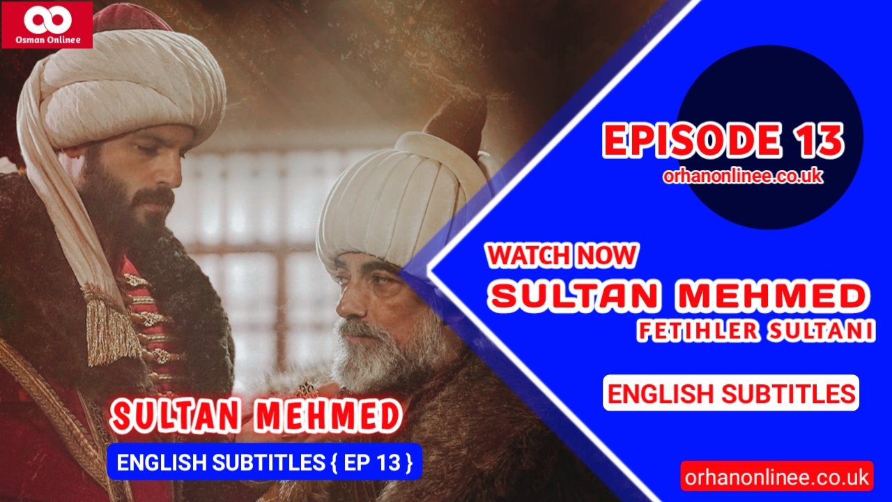 Mehmed Fetihler Sultani Episode 13 With English Subtitles