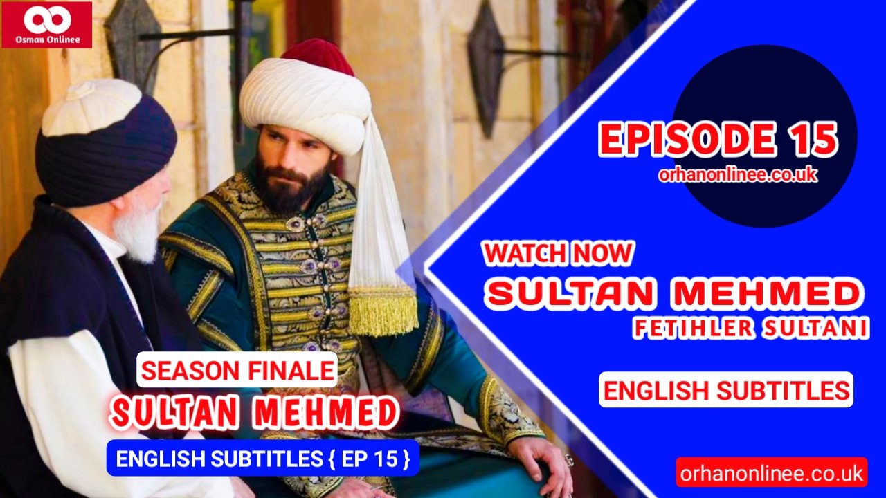 Mehmed Fetihler Sultani Episode 15 With English Subtitles