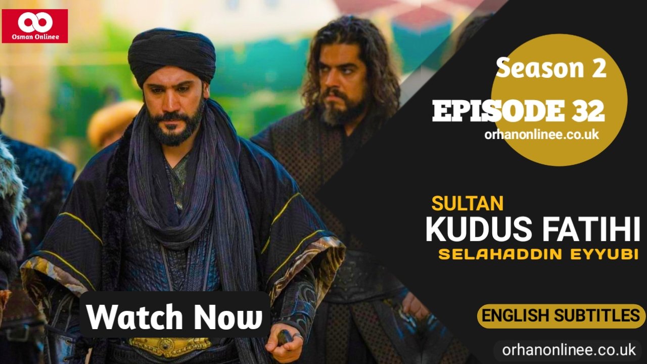 Kudus Fatihi Selahaddin Eyyubi Season 2 Episode 32 English Subtitles