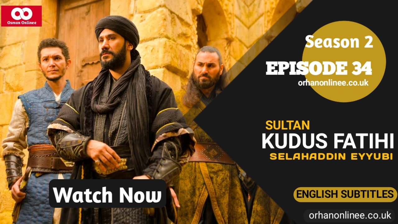 Kudus Fatihi Selahaddin Eyyubi Season 2 Episode 34 English Subtitles