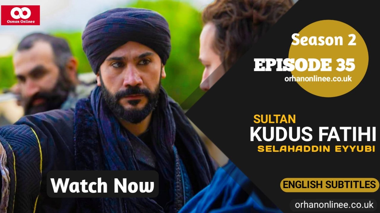 Kudus Fatihi Selahaddin Eyyubi Season 2 Episode 35 English Subtitles