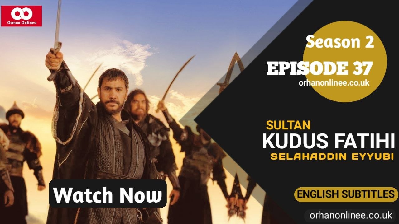 Kudus Fatihi Selahaddin Eyyubi Season 2 Episode 37 English Subtitles