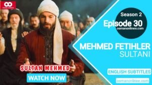 Mehmed Fetihler Sultani Season 2 Episode 30 With English Subtitles