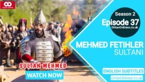 Mehmed Fetihler Sultani Season 2 Episode 37 English Subtitles