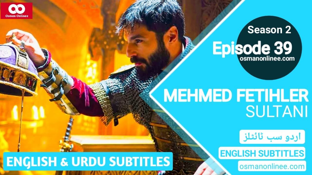 Mehmed Fetihler Sultani Season 2 Episode 39 With English & Urdu Subtitles