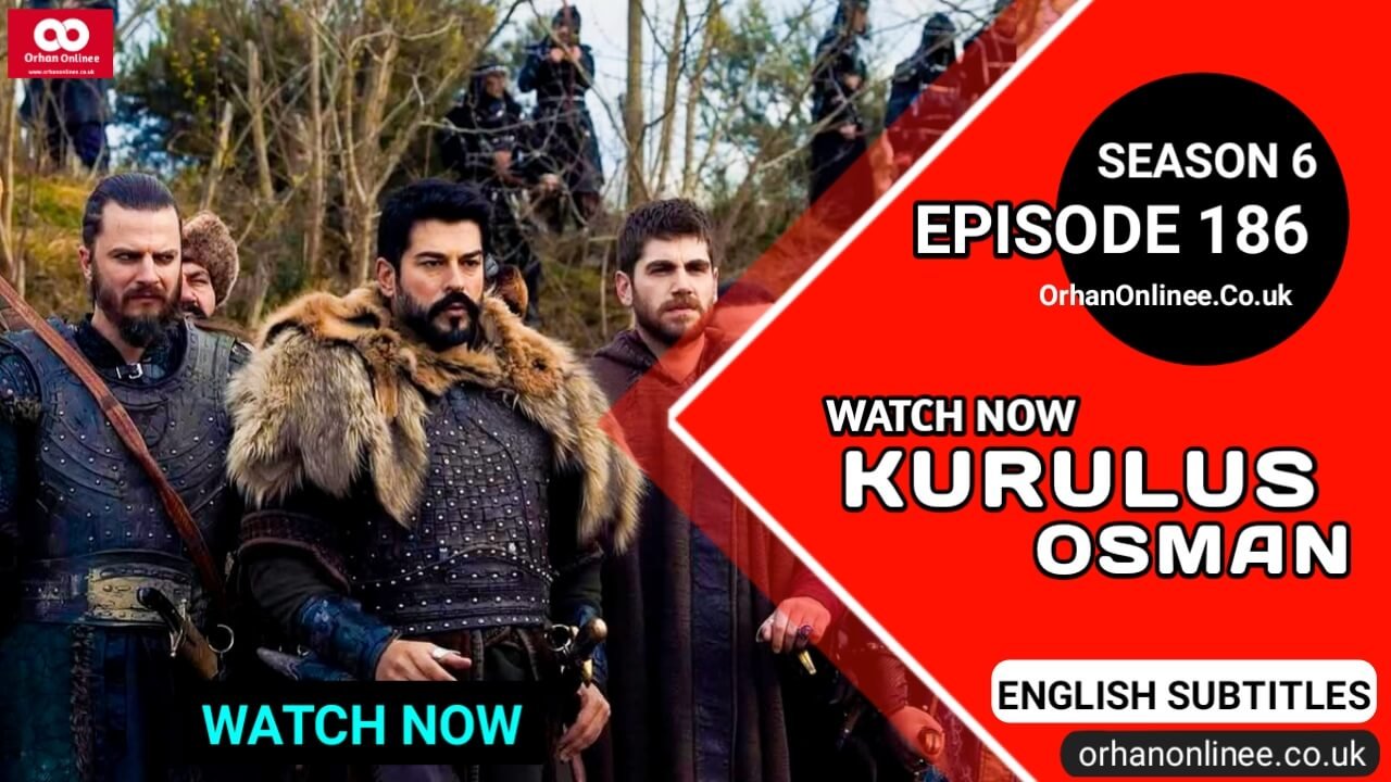 Kurulus Osman Season 6 Episode 186 With English Subtitles