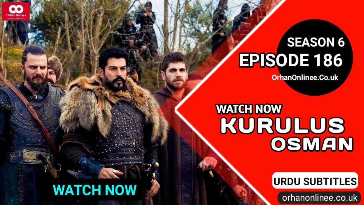 Kurulus Osman Season 6 Episode 186 With Urdu Subtitles