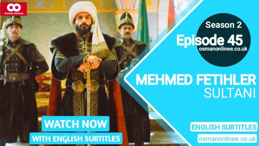 Mehmed Fetihler Sultani Season 2 Episode 45 English Subtitles