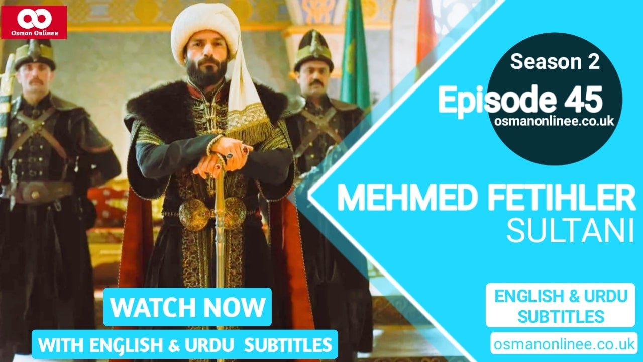Mehmed Fetihler Sultani Episode 45 With English Urdu Subtitles